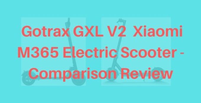 Gotrax GXL V2 vs Xiaomi M365 Electric Scooter – Comparison Review