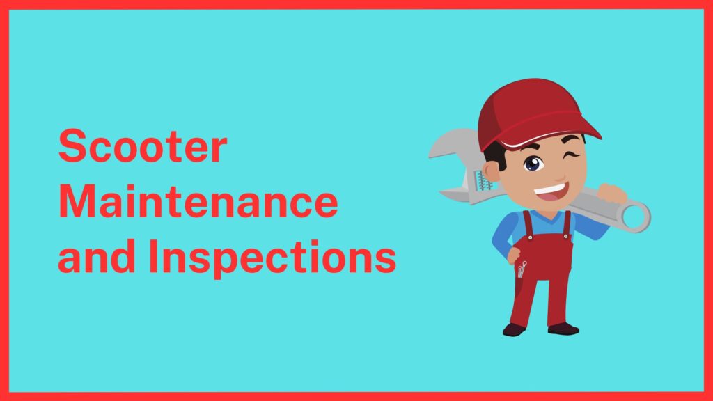 Scooter Maintenance and Inspections