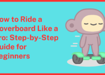 How to Ride a Hoverboard Like a Pro: Step-by-Step Guide for Beginners